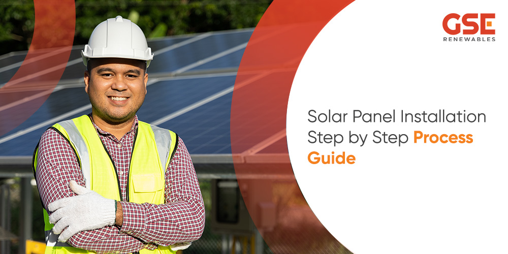 Solar Panel Installation - Step by Step Process Guide