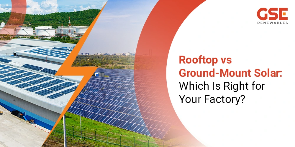 Rooftop vs Ground Monuted Solar - Which is Right for Your Factory